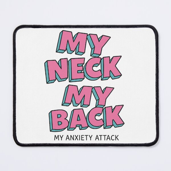 Item preview, My Neck, My Back – My Anxiety Attack designed and sold by Kunst-Shirt.