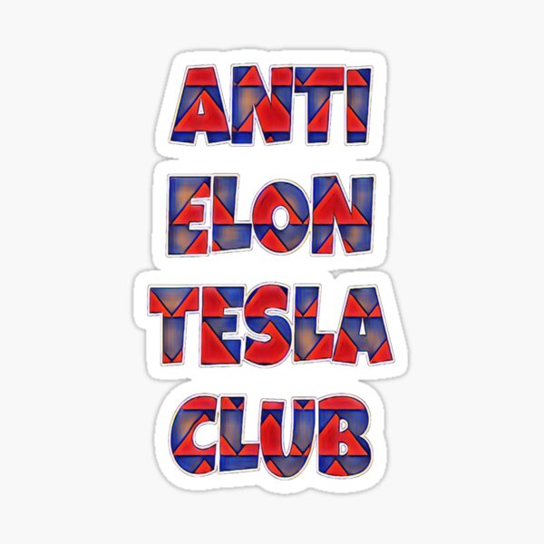 Item preview, Anti-Elon-Tesla-Club #17 designed and sold by creativerooney.