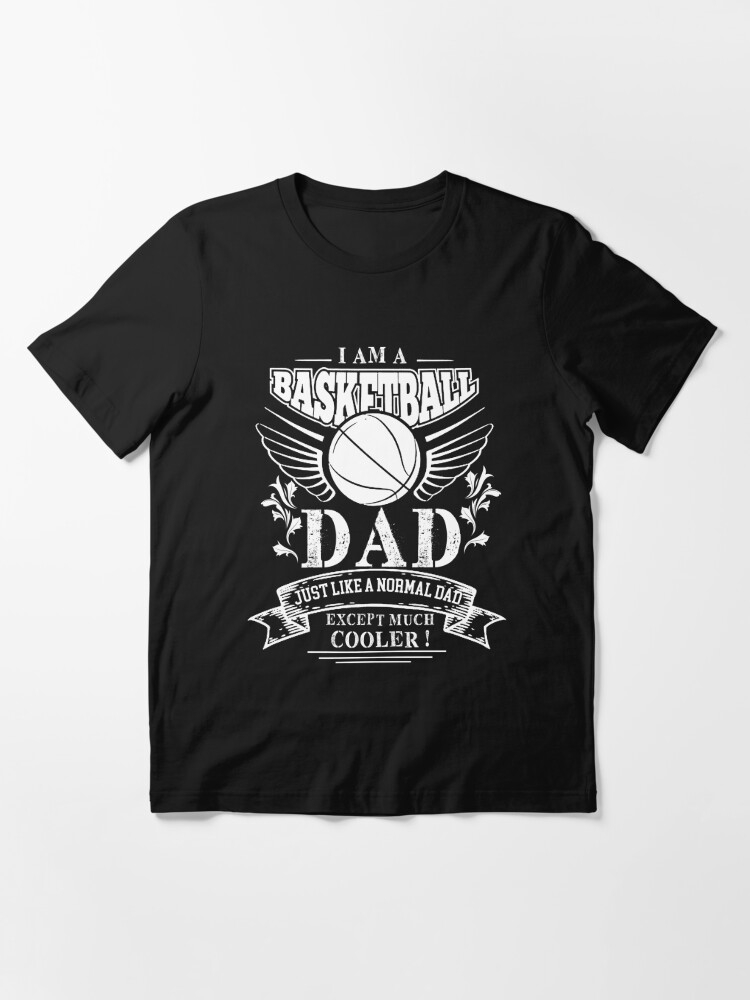Funny Basketball Dad Tshirt Christmas Gift for Dad Essential T-Shirt for  Sale by chihai