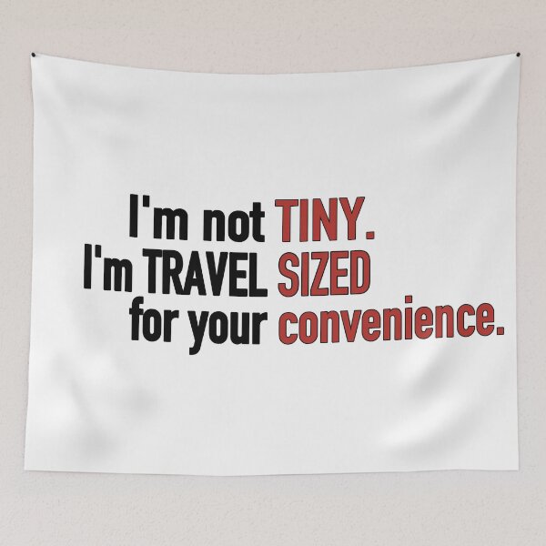 Item preview, I'm not TINY designed and sold by Mysterious Goose .