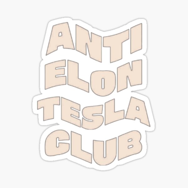 Item preview, Anti-Elon-Tesla-Club #19 designed and sold by creativerooney.