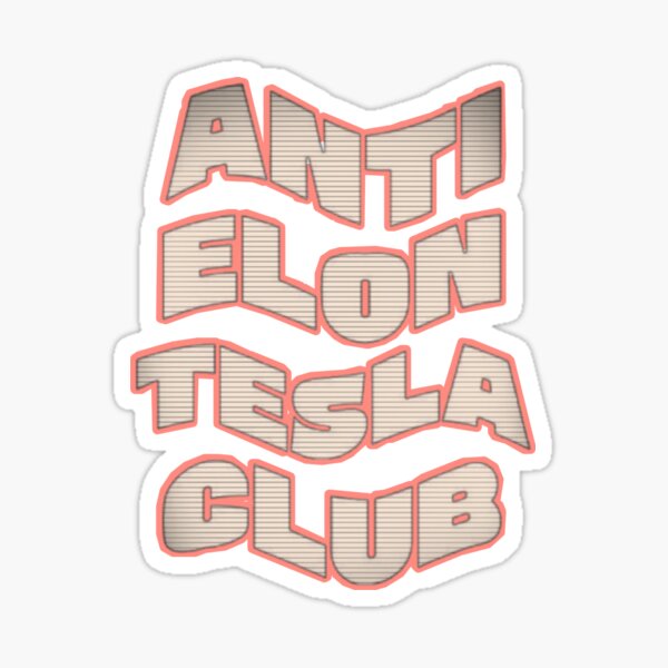Item preview, Anti-Elon-Tesla-Club #20 designed and sold by creativerooney.