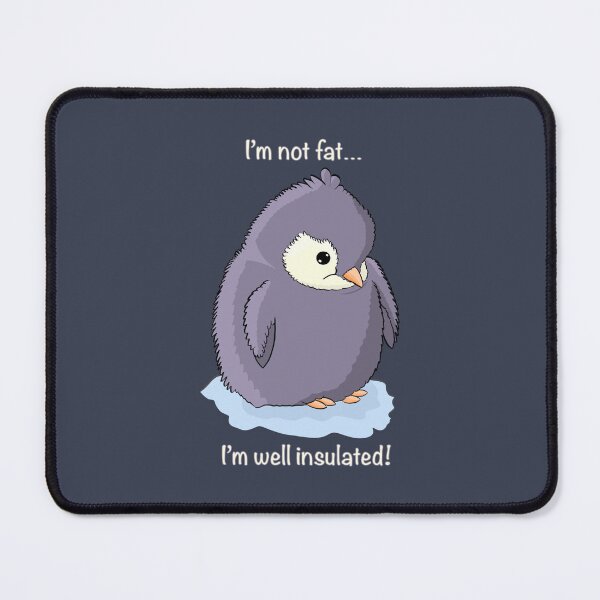 Item preview, I’m not fat I’m well insulated designed and sold by Waddle Into Art.