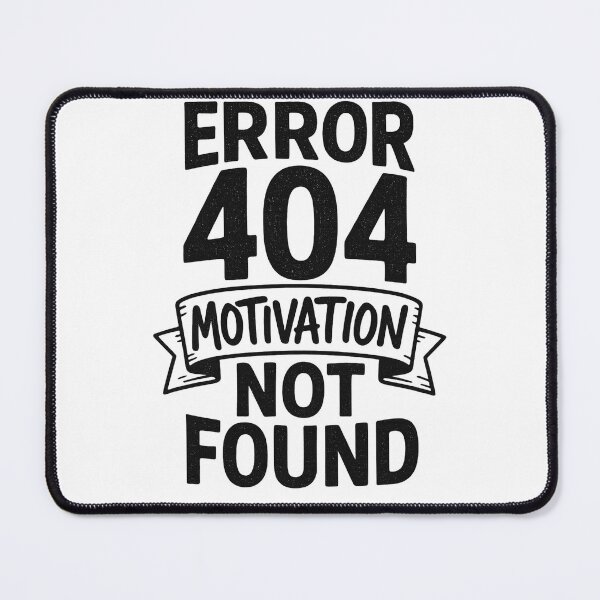 Item preview, Error 404: Motivation Not Found" – A Bold Statement on the Lack of Motivation designed and sold by IsabellShop.