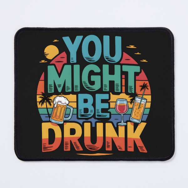 Item preview, You Might Be Drunk in style tropical island designed and sold by Pawel Oska.