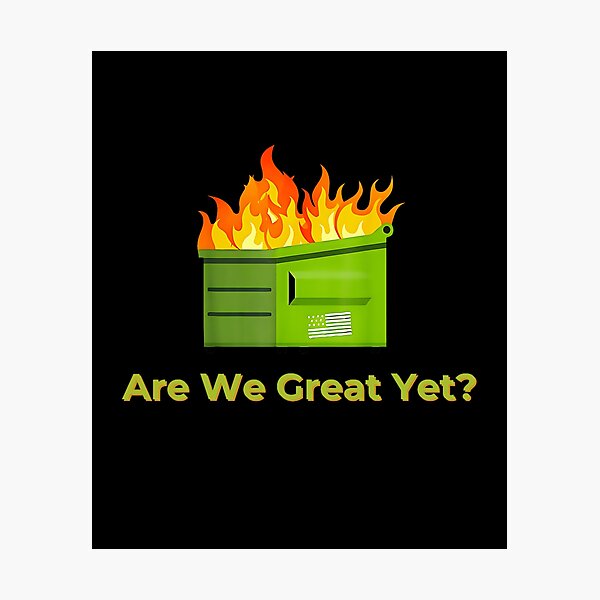 Item preview, Are We Great Yet Anti-Trump Dumpster  designed and sold by hoverdesign.