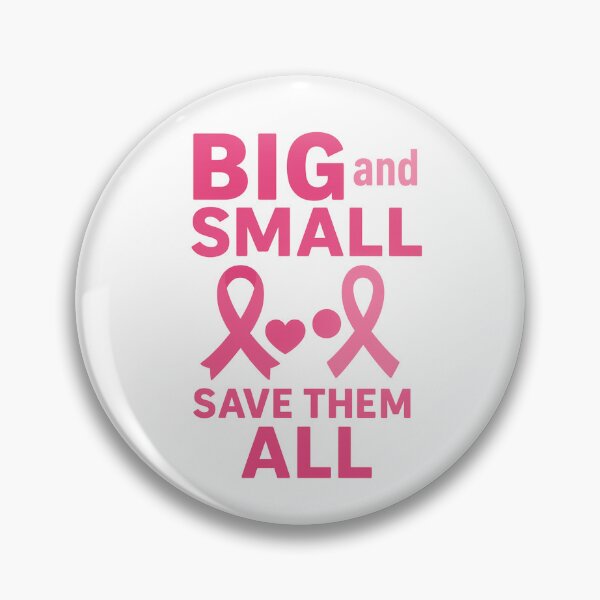 Item preview, Big and Small, Save Them All - Breat Cancer designed and sold by damiang.