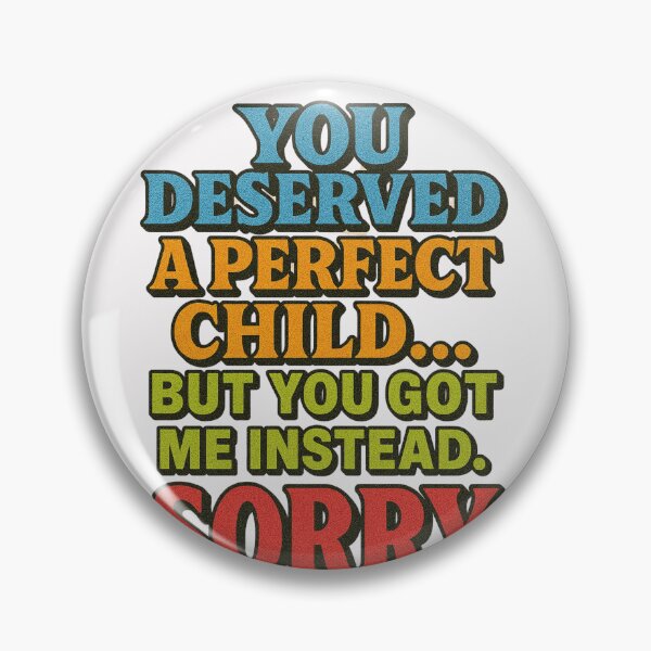 Item preview, You Deserved a Perfect Child – Funny Mother's Day Gift from Imperfect Kids designed and sold by LaserKey.