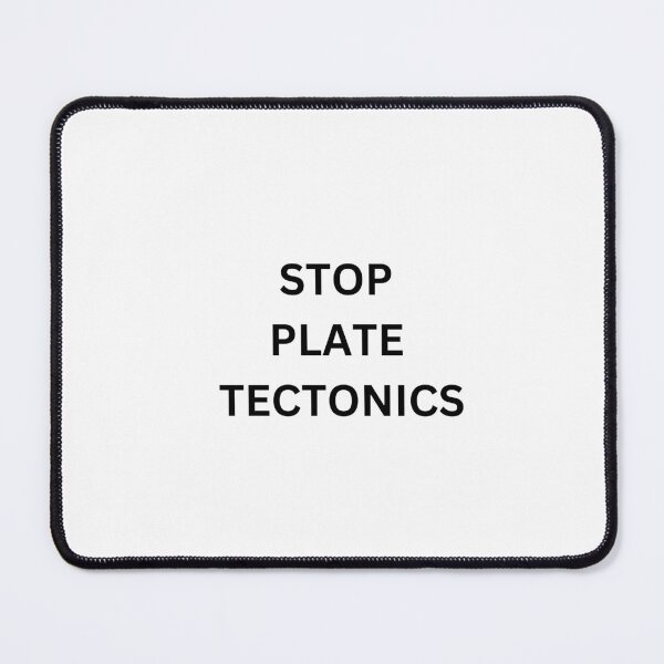 Item preview, Stop plate tectonics designed and sold by riceandtypo.