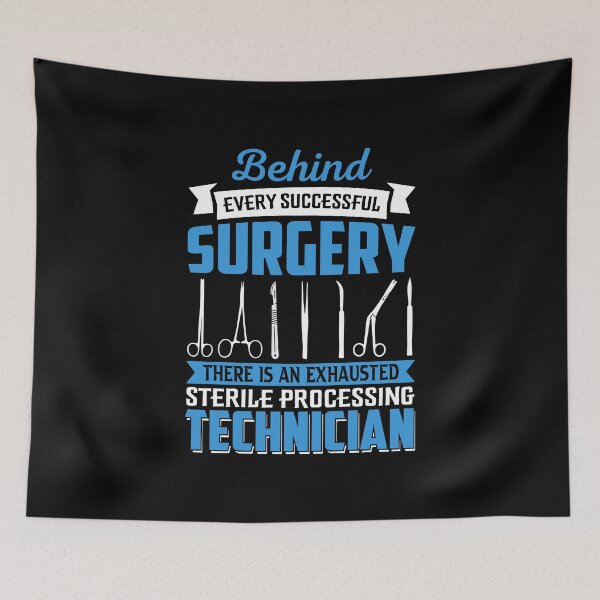 Item preview, Behind Every Surgery Sterile Processing Technician designed and sold by DexertimaArt.