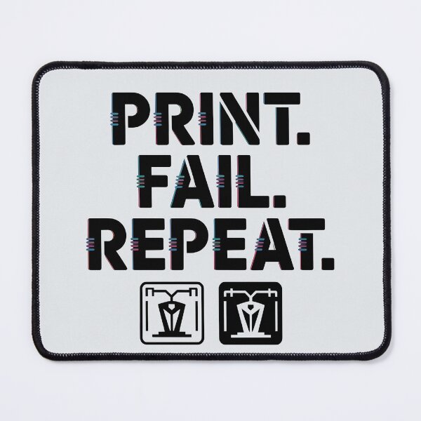 Item preview, Print. Fail. Repeat. – Maker's Mantra designed and sold by Jollys-ArtShop.