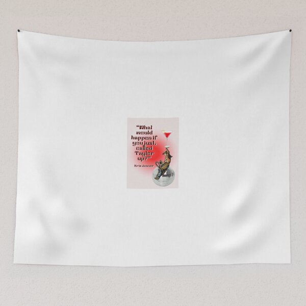 Item preview, What would happen if you just, called Taylor up? - Kris Jenner designed and sold by bbokie.