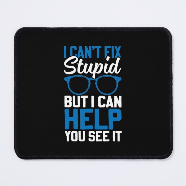 Item preview, I'm A Ophthalmic Technician I Can't Fix Stupid designed and sold by DexertimaArt.