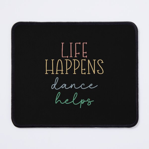 Item preview, life happens dancing helps Funny Gift for Dancing Lovers designed and sold by eness-BK.