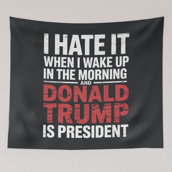 Item preview, I Hate It When I Wake Up In The Morning And Donald Trump Is President designed and sold by HowToCanadian.