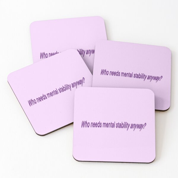 Item preview, 'Who needs mental stability anyway?', Funny quote designed and sold by Drawing4You.