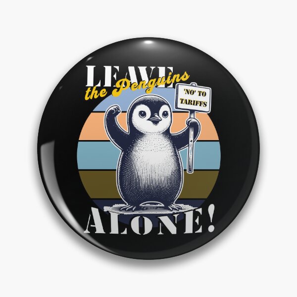 Item preview, PENGUINS AGAINST TARIFFS - LEAVE THE PENGUINS ALONE designed and sold by justyna-s28.