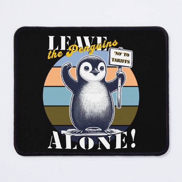 Item preview, PENGUINS AGAINST TARIFFS - LEAVE THE PENGUINS ALONE designed and sold by justyna-s28.