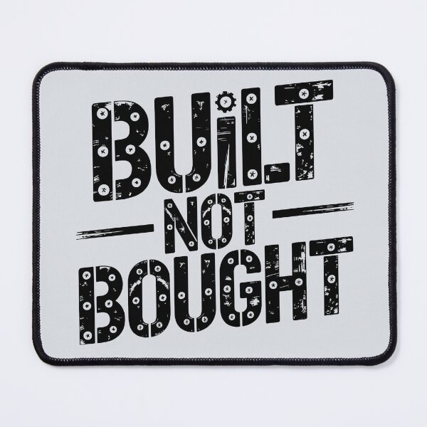 Item preview, Built Not Bought – Maker’s Pride designed and sold by Jollys-ArtShop.