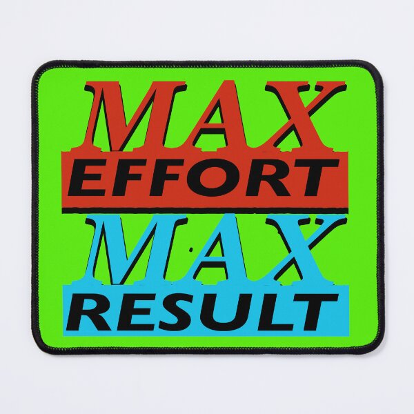 Item preview, Max effort,max result designed and sold by kingof.
