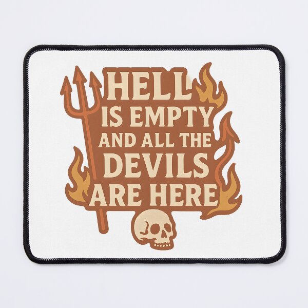Item preview, Hell is empty and all the devils are here designed and sold by ENPAWO DESIGNS.