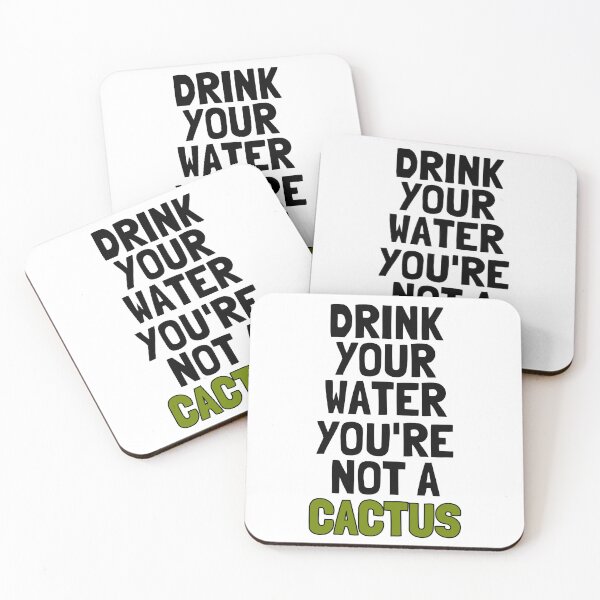 Item preview, Drink Your Water You're Not a Cactus designed and sold by Alberto Dominguez.