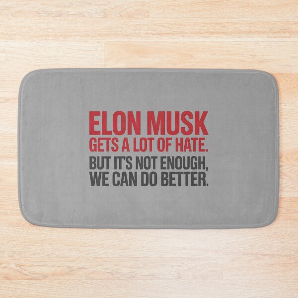 Item preview, Elon Musk Gets A Lot Of Hate But It's Not Enough designed and sold by HowToCanadian.