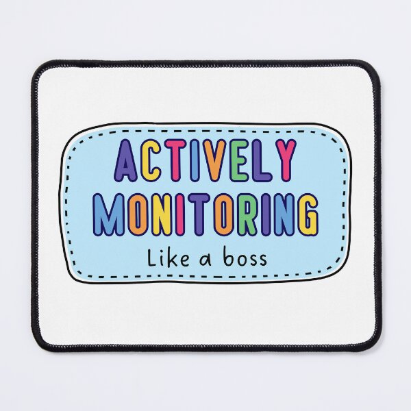 Item preview, Actively Monitoring Like A Boss designed and sold by AniArtPL.