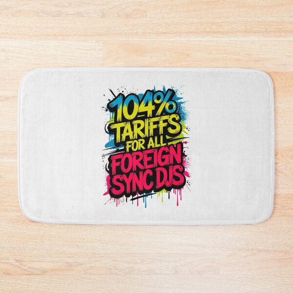 Item preview, DJ Humor – "104% Tariffs for All Foreign Sync DJs" Graffiti Protest Design designed and sold by paulo silveira.