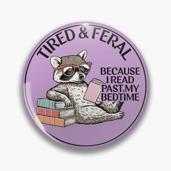 Item preview, TIRED & FERAL BECAUSE I READ PAST MY BEDTIME designed and sold by Alberto Dominguez.
