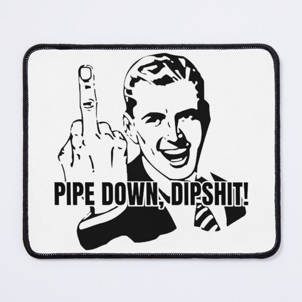 Item preview, Pipe Down (Humor) designed and sold by rcmarble.