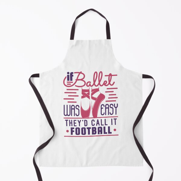 Item preview, If Ballet Was Easy They'd Call It Football designed and sold by jaygo.
