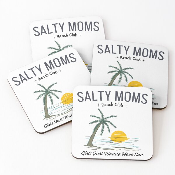 Item preview, Salty Moms Beach Club Girls Just Wanna Have Sun designed and sold by Alberto Dominguez.