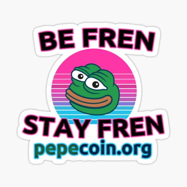 Be fren stay fren no HODL + website PEP 4 Sticker