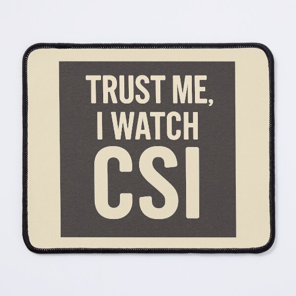 Item preview, Trust Me, I Watch CSI designed and sold by Shrouded Unraveled.