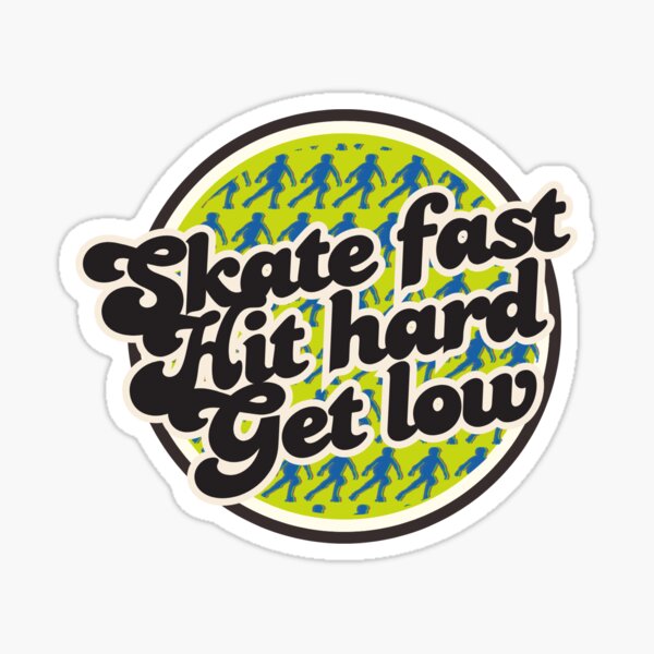 Item preview, Skate Fast. Hit Hard. Get Low. designed and sold by JAG817.