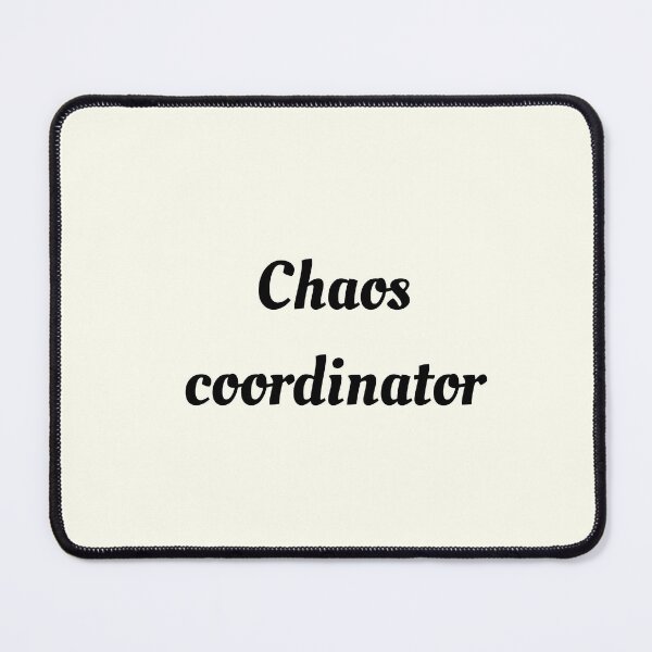 Item preview, Chaos Coordinator Quote Saying designed and sold by DesignFloor.