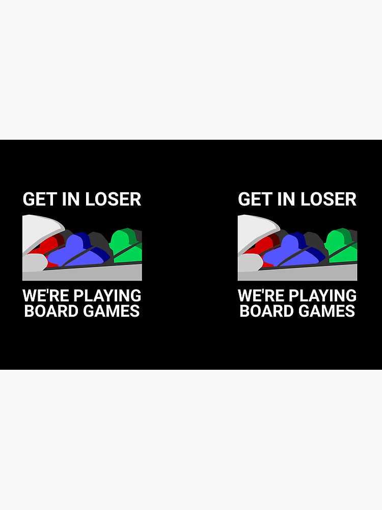 Thumbnail 6 of 6, Coffee Mug, Get In Loser, We're Playing Board Games designed and sold by IonianDesign.