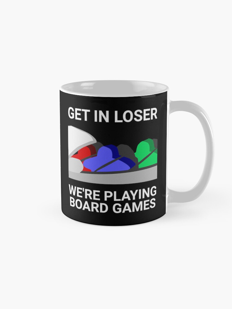 Thumbnail 5 of 6, Coffee Mug, Get In Loser, We're Playing Board Games designed and sold by IonianDesign.