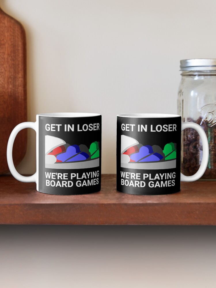 Thumbnail 2 of 6, Coffee Mug, Get In Loser, We're Playing Board Games designed and sold by IonianDesign.