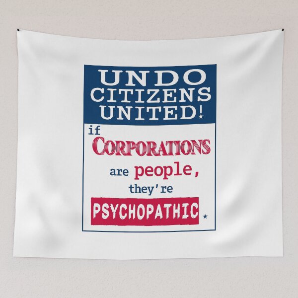 Item preview, Undo Citizens United: If corporations are people, they/'re psychopathic. designed and sold by WaltWittCo.