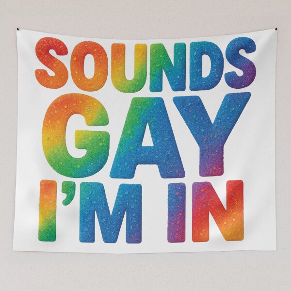 Item preview, SOUNDS GAY I'M IN designed and sold by willcorrigan.