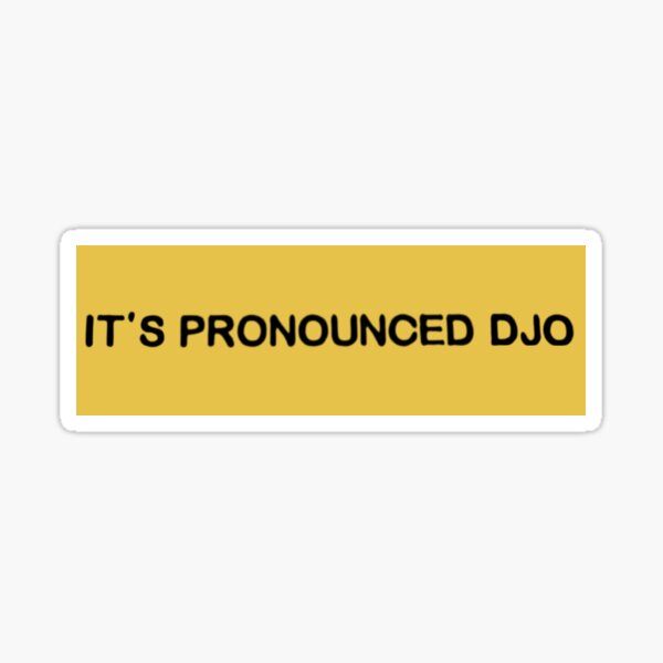 Item preview, it’s pronounced djo designed and sold by jennys media.