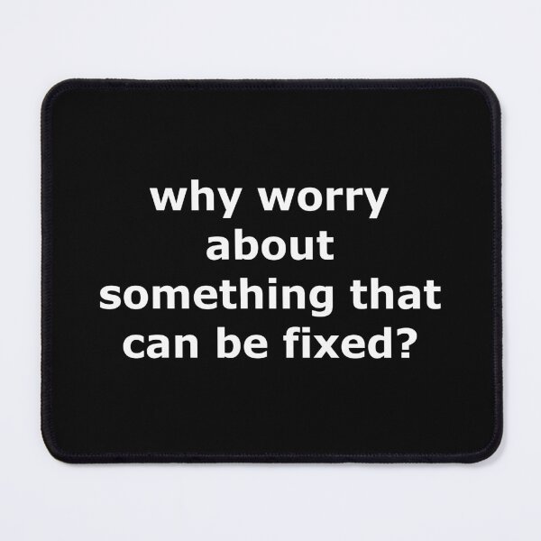 Item preview, Why worry about something that can be fixed? designed and sold by AppleCups.