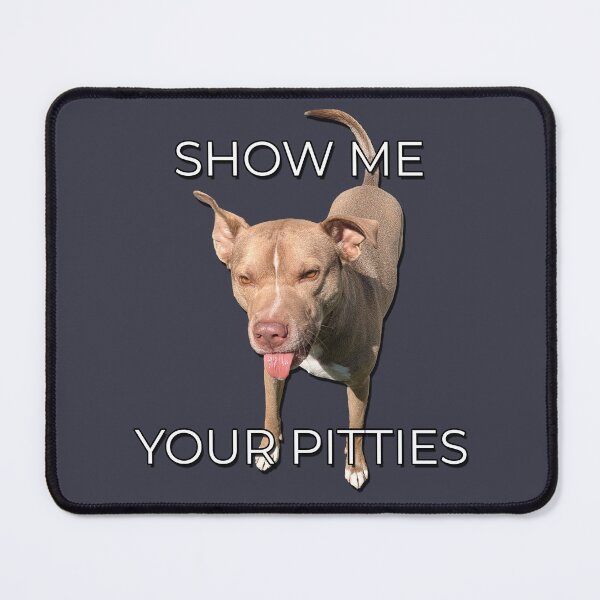 Item preview, Show Me Your Pitties  designed and sold by CraftsmAnimals.