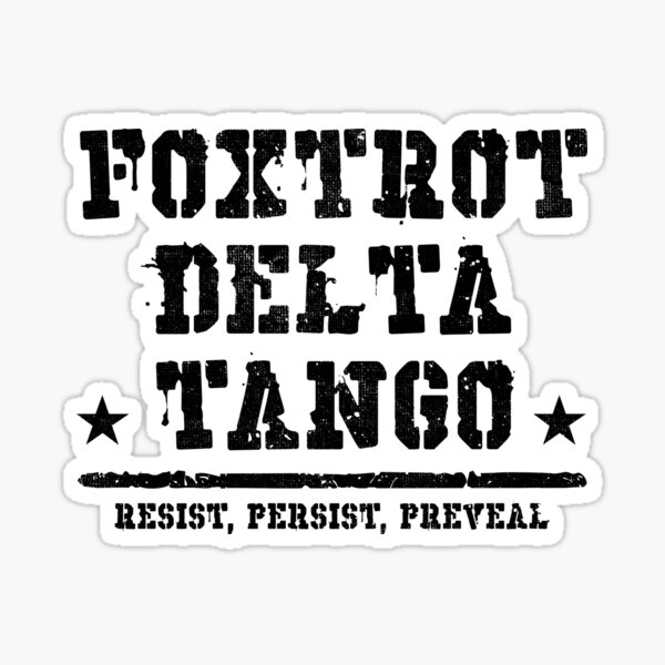 Item preview, Foxtrot Delta Tango | Resist Persist Prevail | Subtle Anti-Trump Democrat Liberal Code Design designed and sold by GrafCraf.