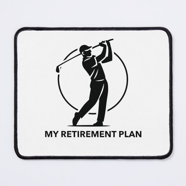 Item preview, MY RETIREMENT PLAN designed and sold by GossApparel.