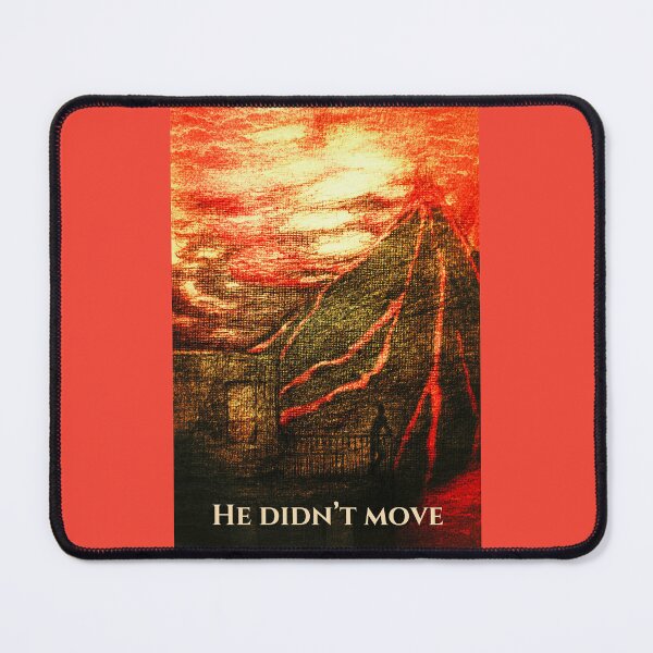 Item preview, He Didn't Move – Stillness in the Face of Fire - Red designed and sold by Anomaly Effect.