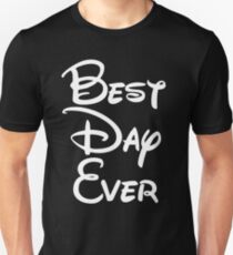 Best Day Ever Unisex T-Shirt