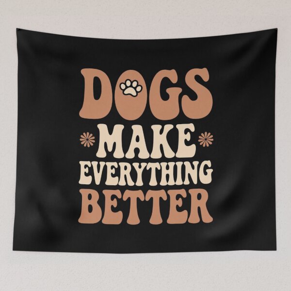 Item preview, Dogs Make Everything Better – Love for 4 legs designed and sold by FrenchTouch77.